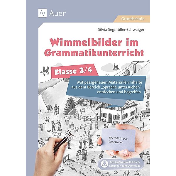 Wimmelbilder im Grammatikuntericht - Klasse 3/4, Silvia Segmüller-Schwaiger