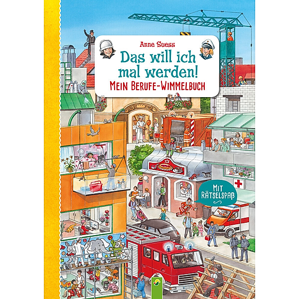 Wimmelbücher / Das will ich mal werden! Mein Berufe-Wimmelbuch, Schwager & Steinlein Verlag