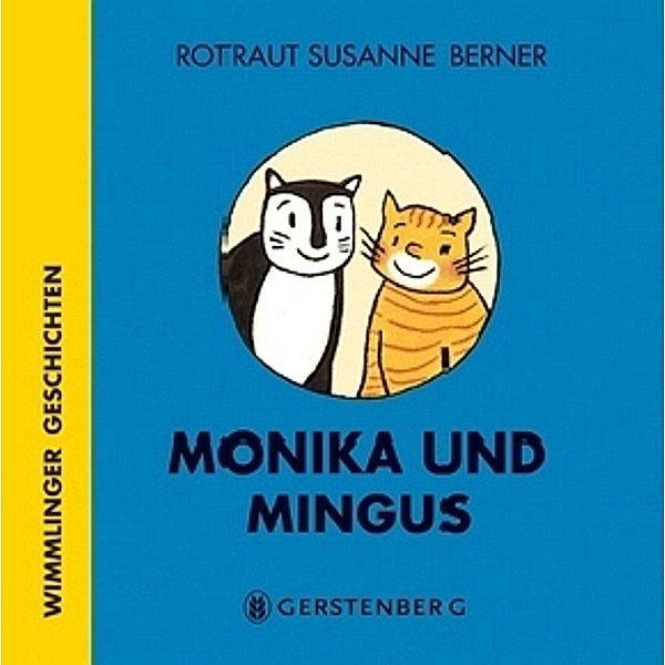 Wimmlinger Geschichten / Monika und Mingus, Rotraut Susanne Berner