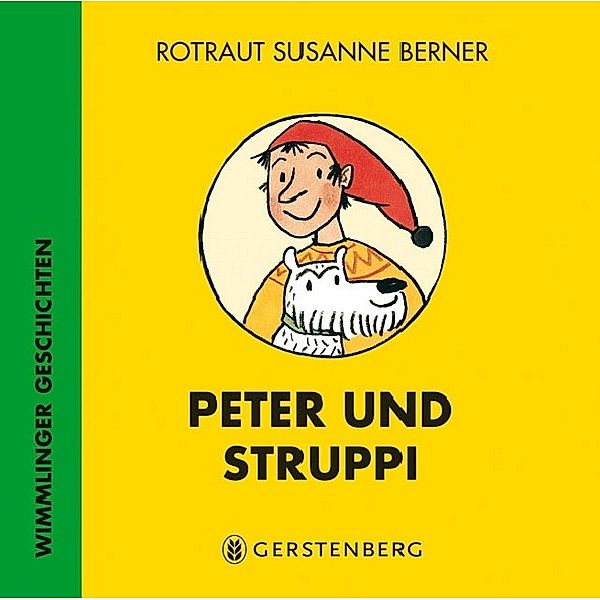 Wimmlinger Geschichten / Peter und Struppi, Rotraut Susanne Berner