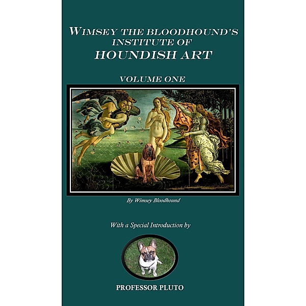 Wimsey the Bloodhound's Institute of Houndish Art Volume One, Wimsey Bloodhound