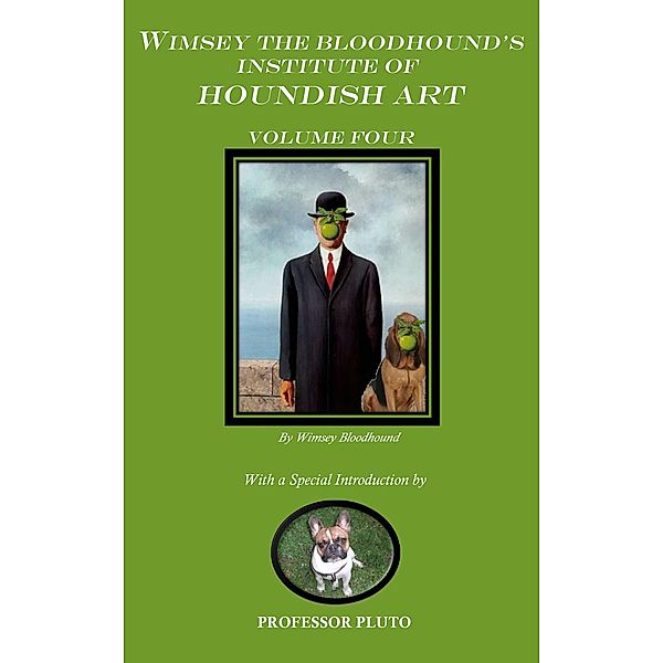 Wimsey the Bloodhound's Institute of Houndish Art Volume Four, Wimsey Bloodhound