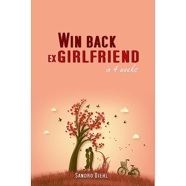 Win back ex girlfriend in 4 weeks, Sandro Diehl