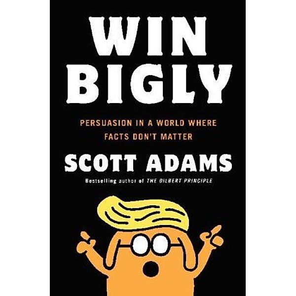 Win Bigly, Scott Adams