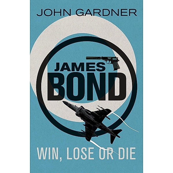 Win, Lose or Die / James Bond Bd.23, John Gardner