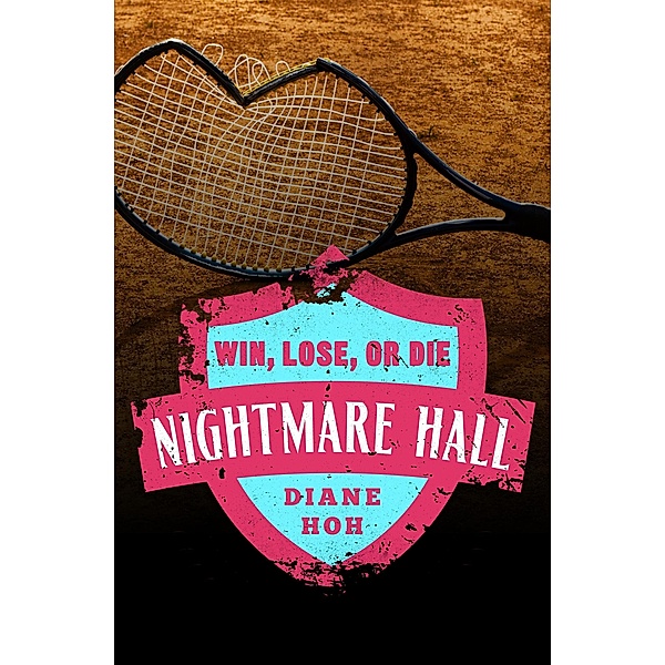 Win, Lose, or Die / Nightmare Hall, Diane Hoh