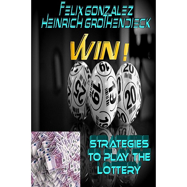 Win!  Strategies to Play the Lottery., Heinrich Grothendieck