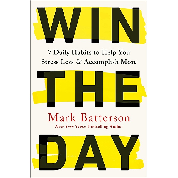 Win the Day, Mark Batterson
