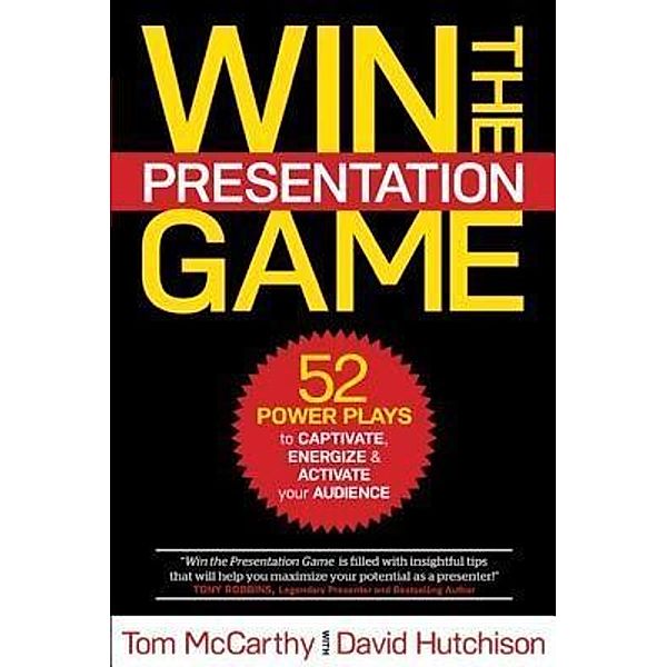 WIN THE PRESENTATION GAME, Tom McCarthy, David Hutchison
