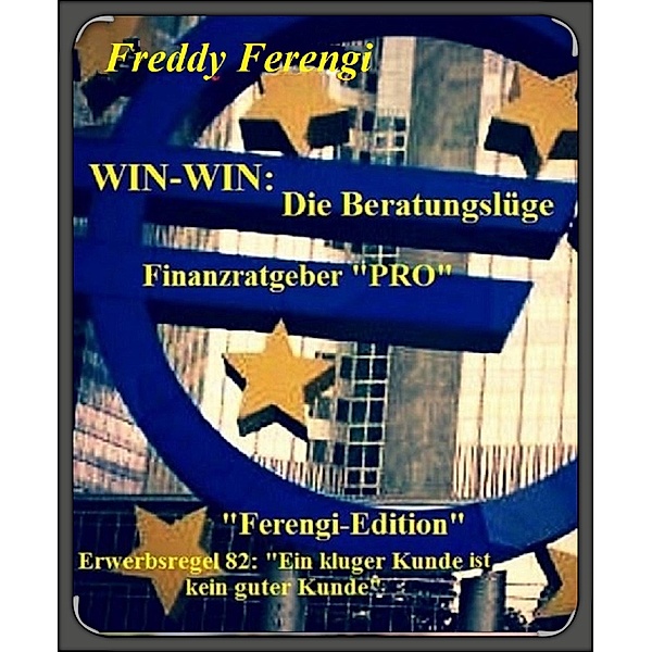 Win-Win: Die Beratungslüge, Freddy Ferengi