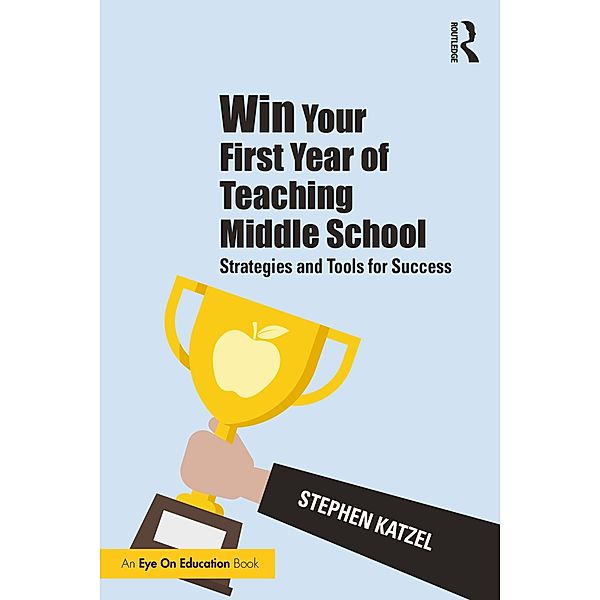 Win Your First Year of Teaching Middle School, Stephen Katzel