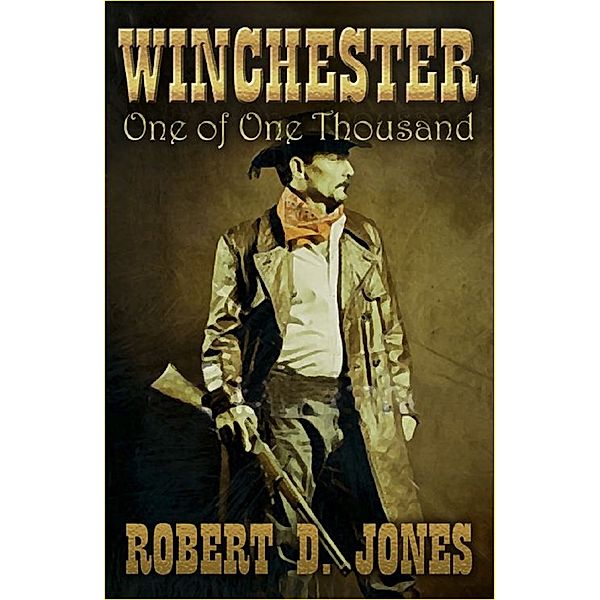 Winchester One of One Thousand, Robert D. Jones