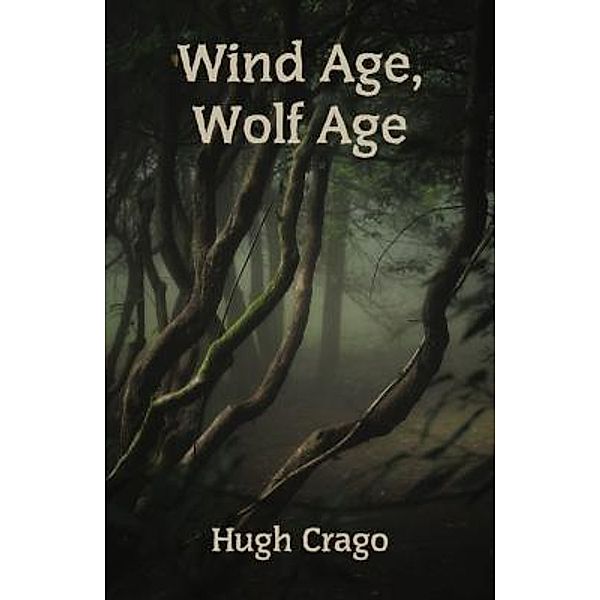 Wind Age, Wolf Age, Hugh Crago