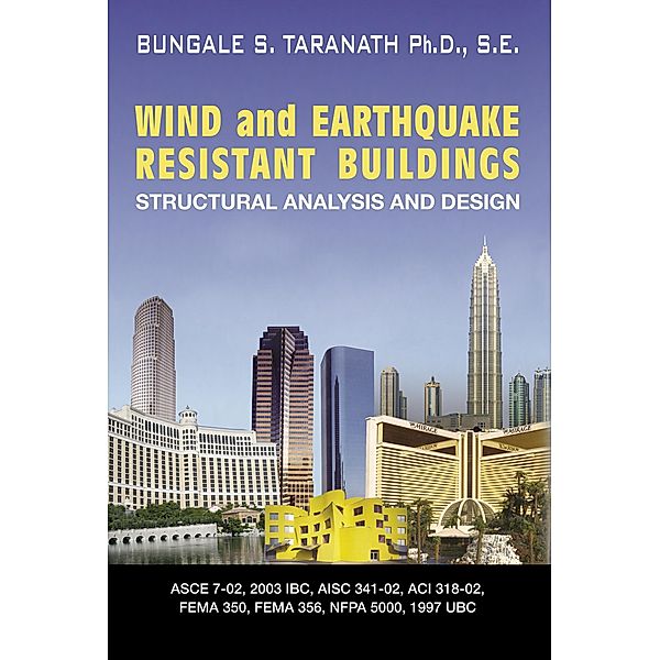 Wind and Earthquake Resistant Buildings, Bungale S. Taranath