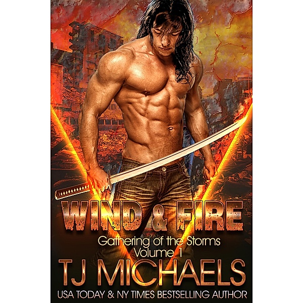 Wind and Fire (Gathering of the Storms, #1) / Gathering of the Storms, T. J. Michaels