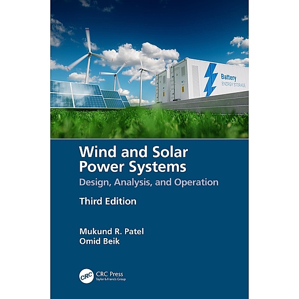 Wind and Solar Power Systems, Mukund R. Patel, Omid Beik