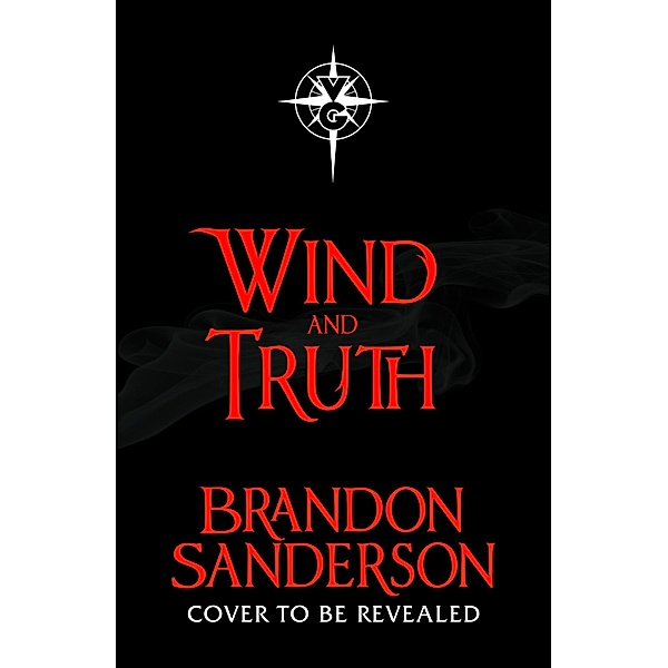 Wind and Truth / STORMLIGHT ARCHIVE Bd.5, Brandon Sanderson
