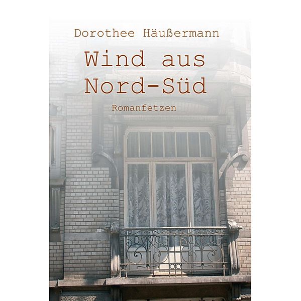 Wind aus Nord-Süd, Dorothee Häussermann