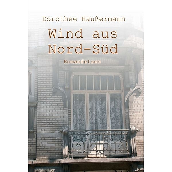 Wind aus Nord-Süd, Dorothee Häußermann