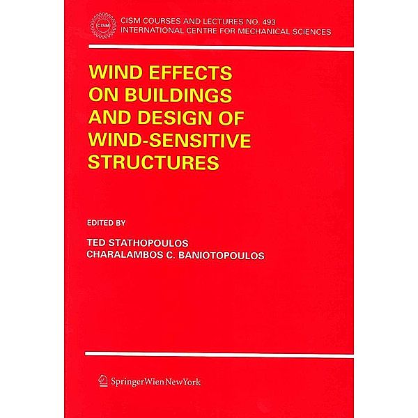 Wind Effects on Buildings and Design of Wind-Sensitive Structures / CISM International Centre for Mechanical Sciences Bd.493