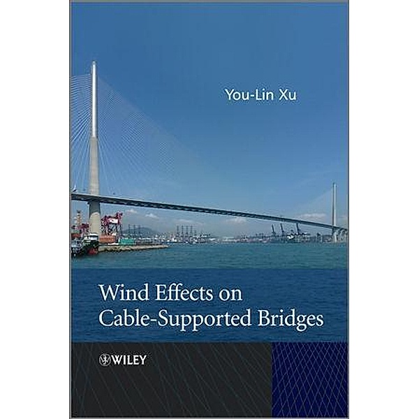 Wind Effects on Cable-Supported Bridges, You-Lin Xu