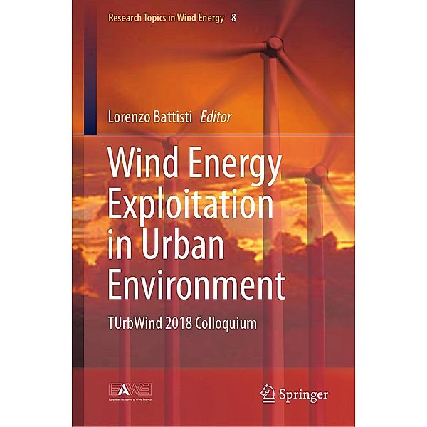 Wind Energy Exploitation in Urban Environment / Research Topics in Wind Energy Bd.8