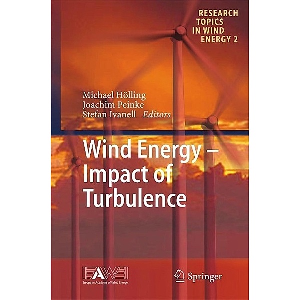 Wind Energy - Impact of Turbulence / Research Topics in Wind Energy Bd.2