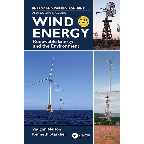 Wind Energy: Renewable Energy and the Environment, Vaughn Nelson, Kenneth Starcher