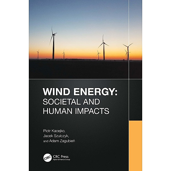 Wind Energy: Societal and Human Impacts, Piotr Kacejko, Jacek Szulczyk, Adam Zagubien