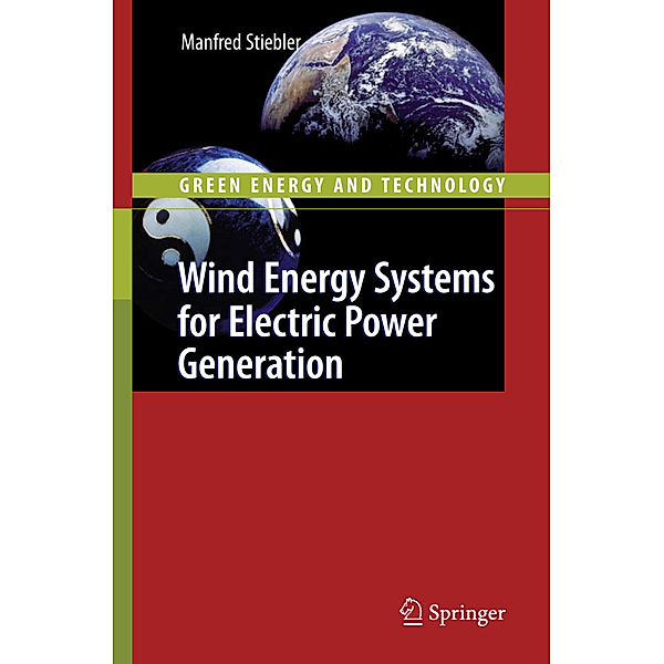 Wind Energy Systems for Electric Power Generation, Manfred Stiebler