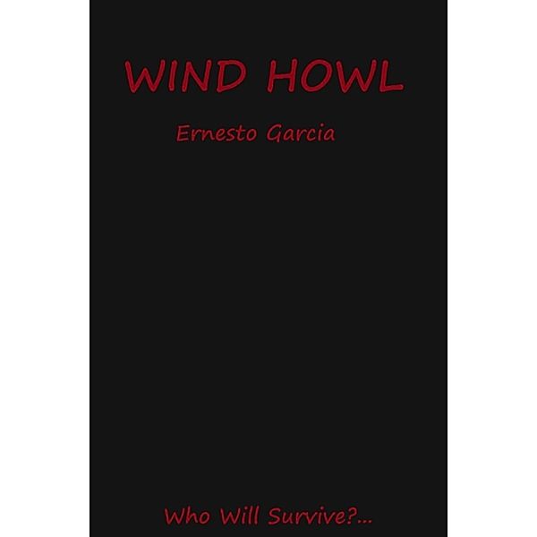 Wind Howl, Ernesto Garcia