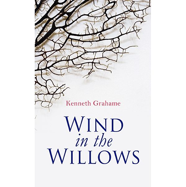 Wind in the Willows, Kenneth Grahame