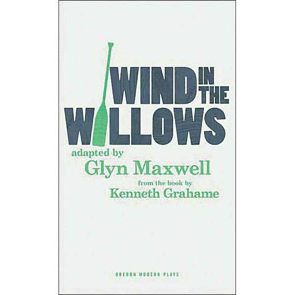 Wind in the Willows / Oberon Modern Plays, Kenneth Grahame