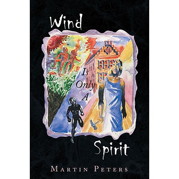 Wind Is Only A Spirit, Martin Peters