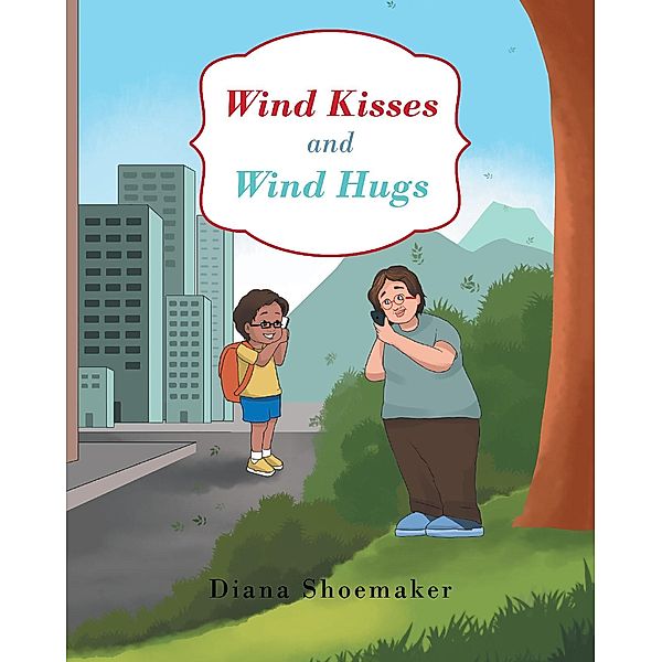 Wind Kisses and Wind Hugs, Diana Shoemaker