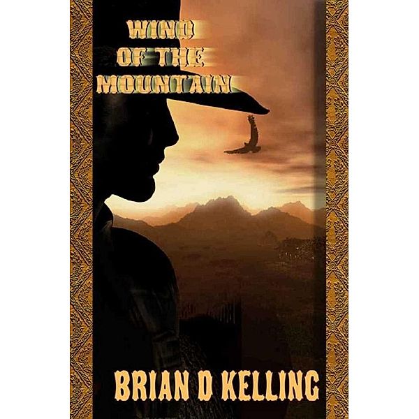 Wind Of The Mountain, Brian D Kelling