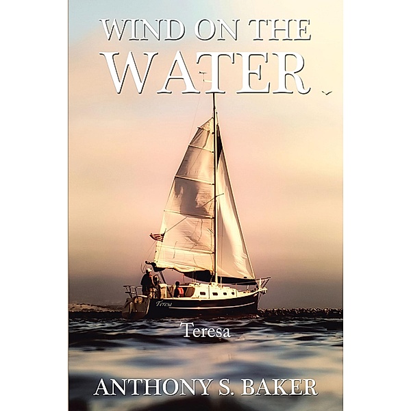 Wind On The Water, Anthony S Baker