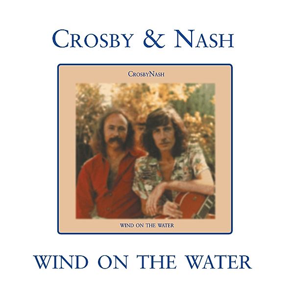 Wind On The Water, Crosby & Nash