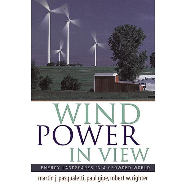 Wind Power in View, Martin Pasqualetti, Paul Gipe, Robert Righter