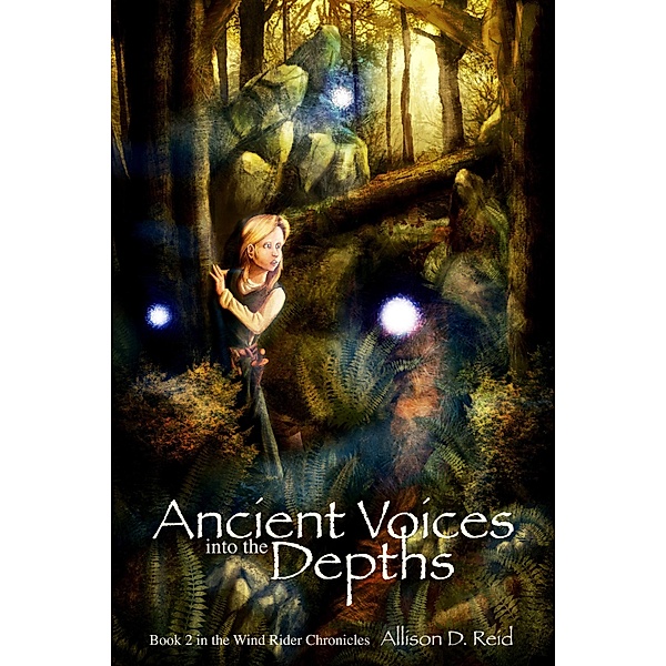 Wind Rider Chronicles: Ancient Voices: Into the Depths, Allison D. Reid