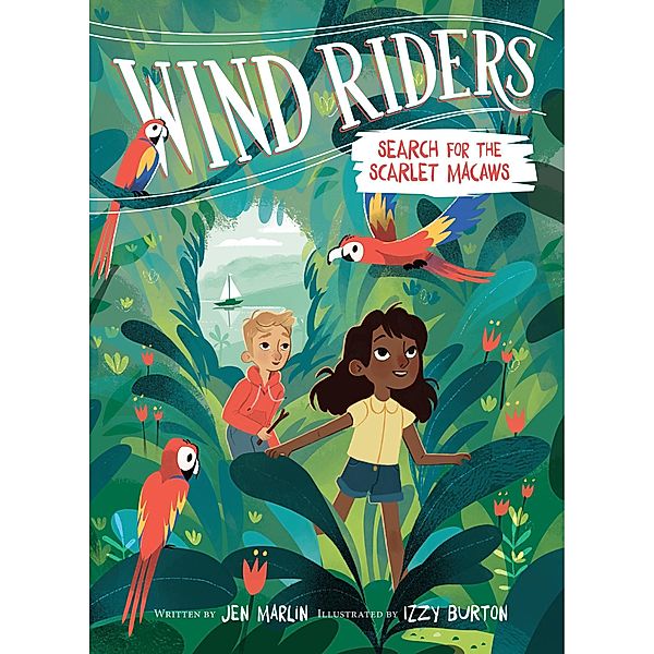 Wind Riders: Search for the Scarlet Macaws / Wind Riders, Jen Marlin