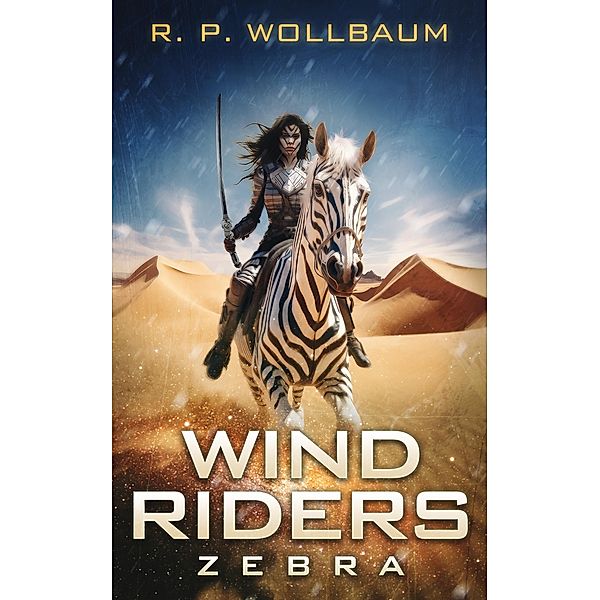 Wind Riders Zebra / Wind Riders, R. P. Wollbaum
