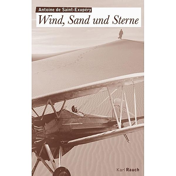 Wind, Sand und Sterne, Antoine de Saint-Exupéry