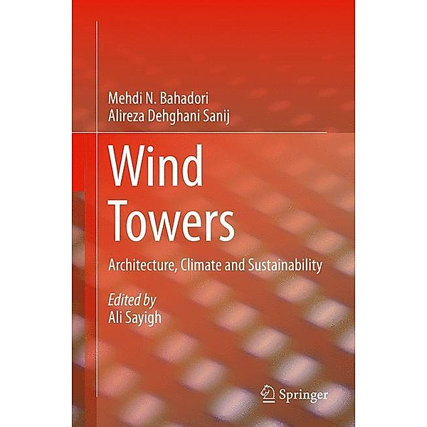 Wind Towers, Mehdi N. Bahadori, Alireza Dehghani Sanij