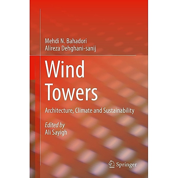 Wind Towers, Mehdi N. Bahadori, Alireza Dehghani-Sanij, Ali Sayigh