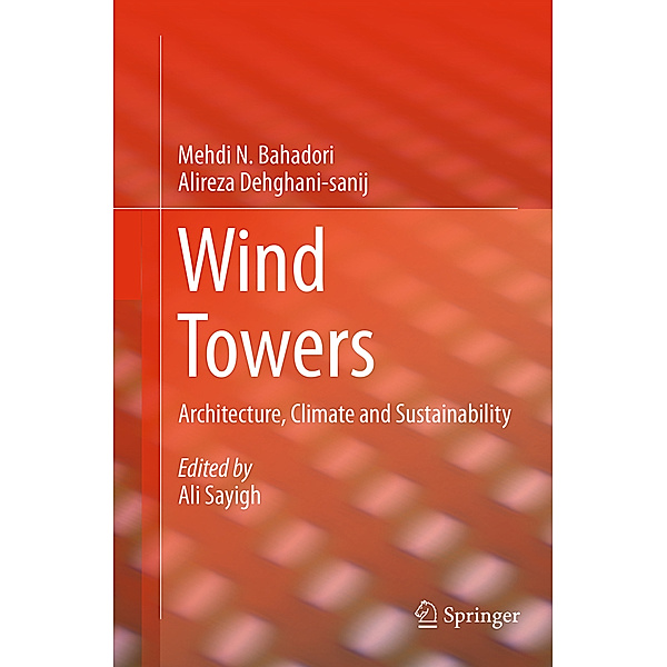 Wind Towers, Mehdi N. Bahadori, Alireza Dehghani Sanij, Ali Sayigh