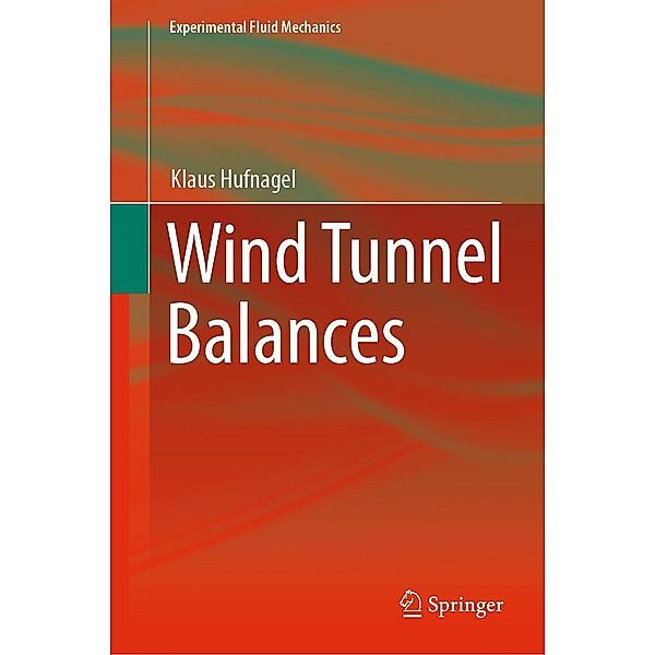 Wind Tunnel Balances / Experimental Fluid Mechanics, Klaus Hufnagel
