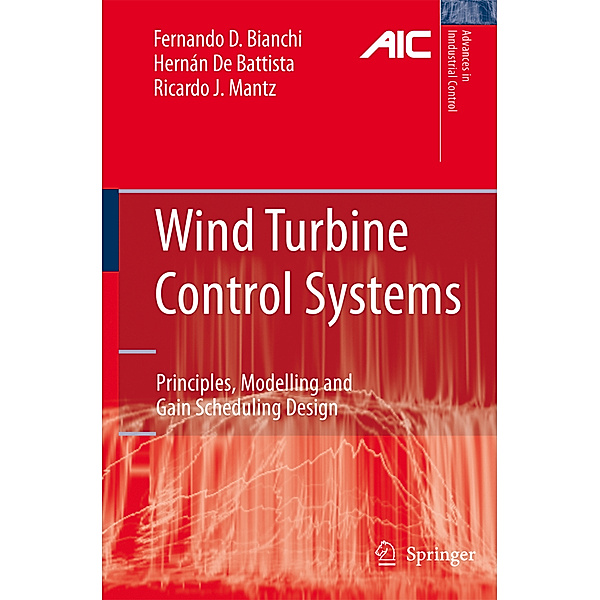 Wind Turbine Control Systems, Fernando D. Bianchi, Hernán de Battista, Ricardo J. Mantz