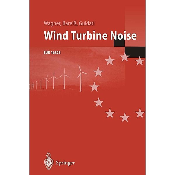 Wind Turbine Noise, Siegfried Wagner, Rainer Bareiß, Gianfranco Guidati
