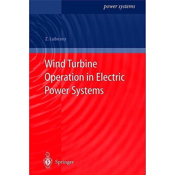 Wind Turbine Operation in Electric Power Systems, Zbigniew Lubosny